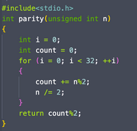 #include<stdio.h>
int parity(unsigned int n)
{
int i = 0;
int count = 0;
for (i = 0; i < 32; ++i)
{
count += n%2;
n /= 2;
}
return count%2;
