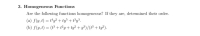 Are the following functions homogeneous? If they are, determined their order.
(a) f(y, t) = t^y² + tyš + t°y³.
(b) f(y,t) = (t³ + t²y + ty² + y³)/(t³ + ty?).
%3D
