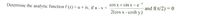 Determine the analytic function f (z) = u + iv, if u - v =
COS x + sin x –e¯y
and f(t/2) = 0
2(cos x - cosh y)
