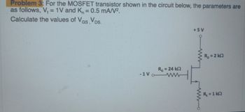 Answered: Problem 3: For The MOSFET Transistor… | Bartleby