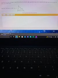 Prove that if one side of a triangle is longer than another side, then the angle opposite the longer side is larger than the angle opposite the shorter side
(Write a two-column proof)
Given, BC > BA Prove m z BAC > mz C
Use the paperclip button below to attach files
BIU
CalcProjectStudentFi..ods
Open file
77°F Clear
F3
F7
F8
F9
E10
F11
F12
Prt Sc
Insert
#
24
&
大
3
5
6
9
E
R
D
F
G H
K
c v B N M
Alt
Ctr
