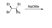 Et
Et
NaOMe
Br
Þh
