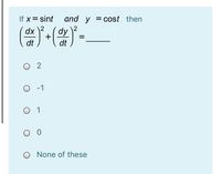 Answered: If X= Sint And Y = Cost Then 2 Dx Dy Dt… | Bartleby