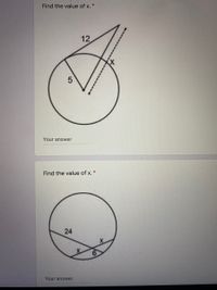 Find the value of x.
12
Your answer
Find the value of x. *
24
Your answer
