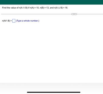 Answered: Find The Value Of N(An B) If N(A) = 10,… | Bartleby