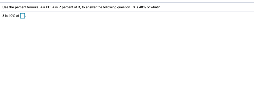 Answered: Use the percent formula, A = PB: A is P… | bartleby