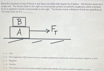 Answered: Block B is stacked on top of block A…