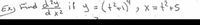 Exj Find d?y it y =(t?r1)", x = 7?+S
%3D
d x2
