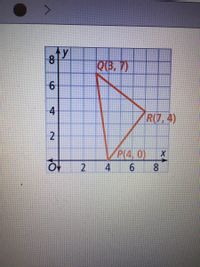 0(3.7)
R(7, 4)
2
P(4, 0)
4 6
2.
8.
8.
6.
4.
