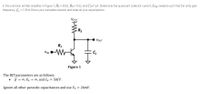 In the common emitter amplifier in Figure 1, R1 = 502, R2 = 1kQ, and CL=1 pF. Determine the quiescent collector current, IcQ, needed such that the unity gain
frequency, fu, = 1 GHz.Show your complete solution and state all your assumptions.
R2
VOUT
R1
VIN
C.
Figure 1
The BJT parameters are as follows:
• B → 0, VA → co, and C, = 50fF.
%3D
Ignore all other parasitic capacitances and use V7 = 26mV.
