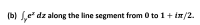 Sez dz along the line segment from 0 to 1+ in/2.
