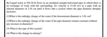 Answered: A) Liquid water at 294.26 K flows in an… | bartleby