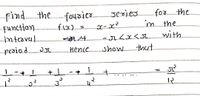 find the
function.
inteaval
peaio d.
foo the
in the
with.
Jeries.
fousiez
x-x²
flx)=
讯A
Hence
show
%3D
