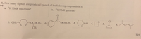 46. How many signals are produced by each of the following compounds in its
a. 'H NMR spectrum?
b. "C NMR spectrum?
CI
1. CH3-
OCHCH3
2.
OCH,CH3 3.
4.
5.
ČH3
723
