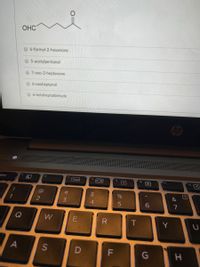 OHC
O 6-formyl-2-hexanone
O 5-acetylpentanal
O 7-oxo-2-heptanone
6-oxoheptanal
O 6-ketoheptaldehyde
esc
IDI
fs
f6
te
@
%$4
%
&
2
3
4
6.
Q
W
R
T
F
G
图
LL
#M
S
