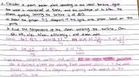 1. Consider a
peam
power plant aperating on the ideal Rankine
aycle.
the boiler is maintained at qupa, and the condenser at lo kAor. the
steam quality leaving the turbine is at 80D*/>
the
aDraw the proper T-S diagren of the aycle with proper label por
points·
b. Find the temperature OF the steam entering the
turbine, Qa,
Qr, Wt, wp,
-ower: 307 43°C
Wnet, efficiency and stean vate-
A1029.37
2939-58 kJ
by
34. 88010
4.03KJ
+ kJ
3.51 kg
kWin
1025-34 kJ
o s ENOA
Instriction: Compiete solition and units. Brt A
se 4 decimail places For solving. Final answere shown in 2 decimal
places Draw the T-s diagrelin
poperly with veispect to the
sortureition
line.
