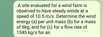 Answered: .A Site Evaluated For A Wind Farm Is… | Bartleby