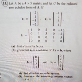 Answered 15. Let A be a 4 x 5 matrix and let U bartleby