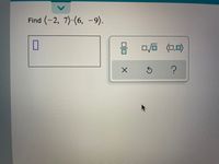 Find (-2, 7) (6, -9).
O/ (0.0)
