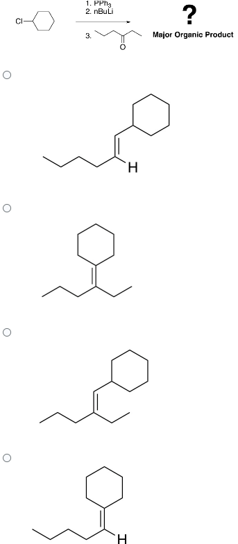 O
O
ㅇ
ㅇ
CI
1. PPng
2. nBuLi
3.
H
오
ve
오
H.
?
Major Organic Product