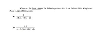 Answered: Construct The Bode Plots Of The… | Bartleby