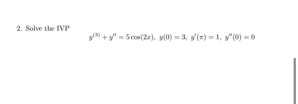 Answered 2 Solve The Ivp Y 3 Y 5 Cos 2 X Y 0 3 Y 7 1