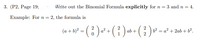 3. (Р2, Рage 19;
Write out the Binomial Formula explicitly for n = 3 and n = 4.
Example: For n = 2, the formula is
(a + b)° = ( % ) a² + ( } )
ab +
6? = a? + 2ab + b².
