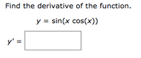 Find the derivative of the function.
y = sin(x cos(x))
y' =
