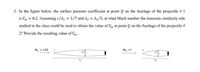 2. In the figure below, the surface pressure coefficient at point Q on the fuselage of the projectile # 1
is C, = 0.2. Assuming c/a, = 1/7 and A2 = 1/3, at what Mach number the transonic similarity rule
studied in the class could be used to obtain the value of Cp at point Q on the fuselage of the projectile #
2? Provide the resulting value of Cp.
M = 1.05
M, =?
