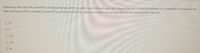 Suppose p denotes the probability of observing tails when an unfair coin is tossed once. Jack flipped the coin in order to estimate this probability and based on his
flips, he found a 90% confidence interval for p to be (0.15,0.25). How many times did Jack toss the coin to construct this interval?
O 36
O 6
O 174
O 106
O 96
