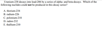 Answered: Uranium-238 decays into lead-206 by a… | bartleby