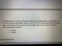 2. Explain how to solve the following problems by reasoning about a strip diagram.
