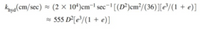 * (2 x 10*)cm"| sec=' [(D²)cm²/(36)][e/(1 + e)]
555 D°[e/(1 + e)]
kina(cm/sec) =
