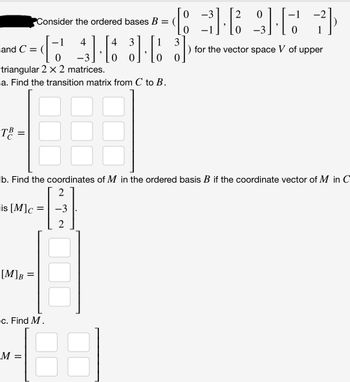 Answered: And C = Consider The Ordered Bases B =… | Bartleby