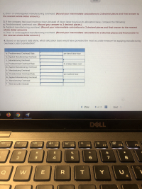 la Predetermined Overhead Rate
per direct labor hour
1b Applied Manufacturing Overhead
1c. Manufacturing Overhead
2a Predetermined Overhead Rate
% of direct labor cost
2b. Applied Manufacturing Overhead
2c. Manufacturing Overhead
3a. Predetermined Overhead Rate
per machine hour
3b. Applied Manufacturing Overhead
3c. Manufacturing Overhead
