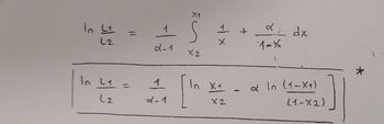 in 1
L2
In 1
L2
=
스
α-1
1
dd
X1
X2
ㅟ
In X 1
X2
x, dx
1%
α In (1-X₁)
(1-X2)