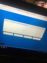 IQWST
di (27) 4th Hour-7th Grade Social S X
rom/student/dashboard/home
New Tab
What is the coefficient in the following expression?
5a2 - 7
5.
a
Activate Windows
Go to Seting to acoyate Wdow
ogress
12:47 PM
n0/2021
ht 2021 by Curriculum Associates. All rights reserved These matenals, or any portion thereat may not be reproduced or shared n any manner wthout press riten oonsent of Cumiovbem Asopint
