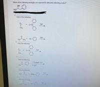 Which of the following strategies are expected to afford the following product?
OH
H3C
Both of the following:
THE
Li-Cu
CH3
THE
Na-
H3C
CH3
Only the following:
THE
Li-Cu
ČH3
Only the following:
1. CH3MgBr, THF
HO
2. H30*
Only the following:
THF
H3C
BrMg-
H.
Only the following:
THE
Na
H3C
CH

