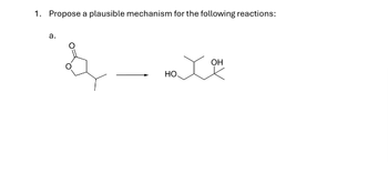 1. Propose a plausible mechanism for the following reactions:
a.
ox앴
HO