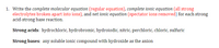 1. Write the **complete molecular equation** (regular equation), **complete ionic equation** (all strong electrolytes broken apart into ions), and **net ionic equation** (spectator ions removed) for each strong acid-strong base reaction.

**Strong acids:** hydrochloric, hydrobromic, hydroiodic, nitric, perchloric, chloric, sulfuric

**Strong bases:** any soluble ionic compound with hydroxide as the anion