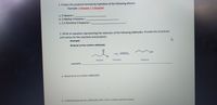 1. Predict the products formed by hydration of the following alkanes.
Example: 1-Hexene 1-Hexanol
a. 2-Hexene =
b. 2-Methyl-3-hexene =
c. 2,2-Dimethyl-3-heptene =
2. Write an equation representing the reduction of the following aldehydes. Provide the structures
and names for the reactants and products.
Example:
Butanal (a four-carbon aldehyde)
+H, catalyst
H.
OH
Butanal
Hydrogen
1-Butanol
ANSWER:
a. Hexanal (a six-carbon aldehyde)
b. 2-Methylbutanal (an aldehyde with a four-carbon parent chain)
