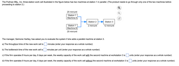 Answered: The Pullman Mfg., Inc. Three-station… | Bartleby