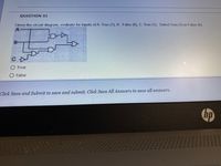 QUESTION 33
Given the circuit diagram, evaluate for inputs of A: True (1), B: False (0), C: True (1). Select True (1) or False (0).
D
O True
False
Click Save and Submit to save and submit. Click Save All Answers to save all answers.
