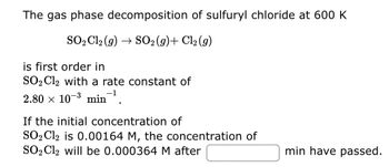 Answered: The gas phase decomposition of sulfuryl… | bartleby