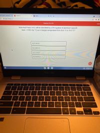 1315 Exam 2 Review Pro x
1o Chem101
N Netflix
+ x +
i app.101edu.co
☆ To *
Question 22 of 30
Subm
How much heat, in kJ, will be absorbed by a 25.0 g piece of aluminum (specific
heat = 0.930 J/g.°C) as it changes temperature from 25.0 °C to 76.0 °C?
A) 5.34 kJ
B) 1190 kJ
C) 1.19 kJ
D) 5340 kJ
i 10:03
esc
@
23
2$
&
*
2
3
4
5
6
7
8
9
backspace
r
tab
e
y
d
f
k
enter
shift
V
n
m
shift
alt
alls
