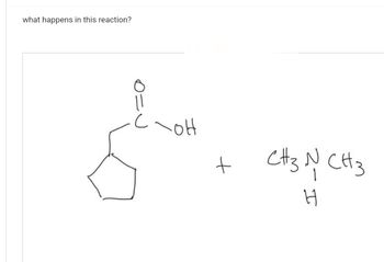 what happens in this reaction?
210
с
LOH
+ CHz Ņ CH3
N
H