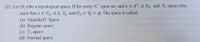 (2) Let (X,r)be a topological space, If for every A open set, and x E A, 3 Ux and Vy open sets,
such that x E Ux, AC Vy, and Uxn Vy = 4. The space is called:
(a) Hausdorff Space
(b) Regular space
(c) T1-space
(d) Normal space
