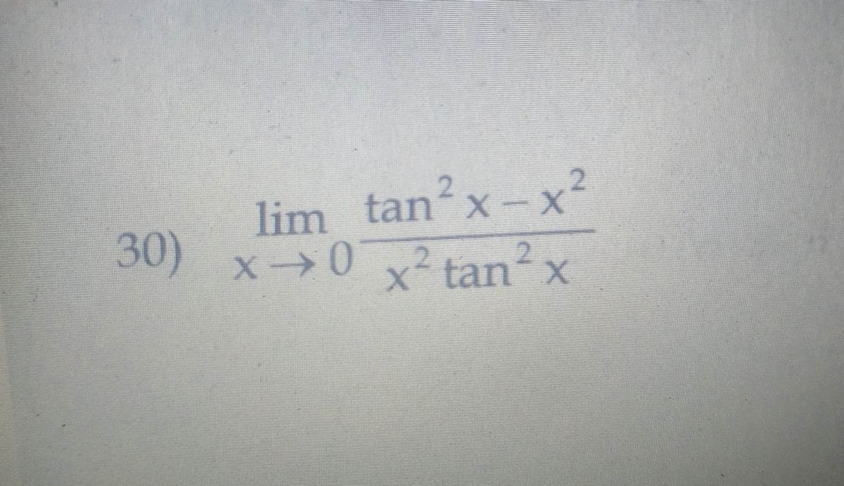 Answered Lim Tan X X Tanx X 30 X 0 X Tan X 2 Bartleby