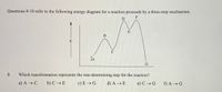 Questions 8-10 refer to the following energy diagram for a reaction proceeds by a three-step mechanism.
F
D
E
В
E
IA
G
8.
Which transformation represents the rate-determining step for the reaction?
a) A → C
b) С >Е
c) E → G
d) A → E
e) С -> G
f) A → G
