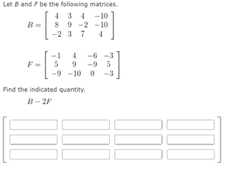 Answered: Let B And F Be The Following Matrices.… | Bartleby